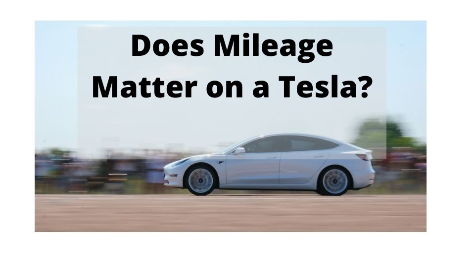 ¿Importa el kilometraje en un Tesla? (Resuelto y Respondido)