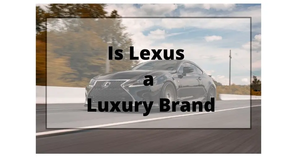 ¿Es Lexus un coche de lujo? [Not What You Expect]