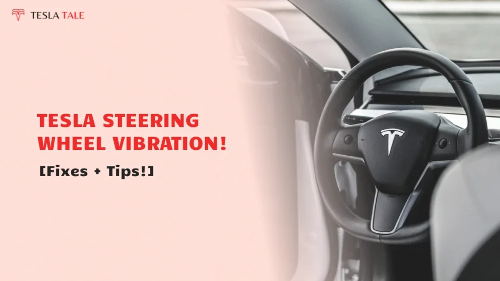 Solución de problemas de vibración del volante de Tesla [Fixes + Tips!]