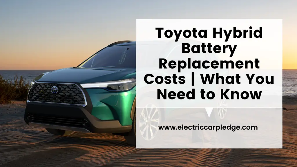 Costos de reemplazo de la batería híbrida de Toyota