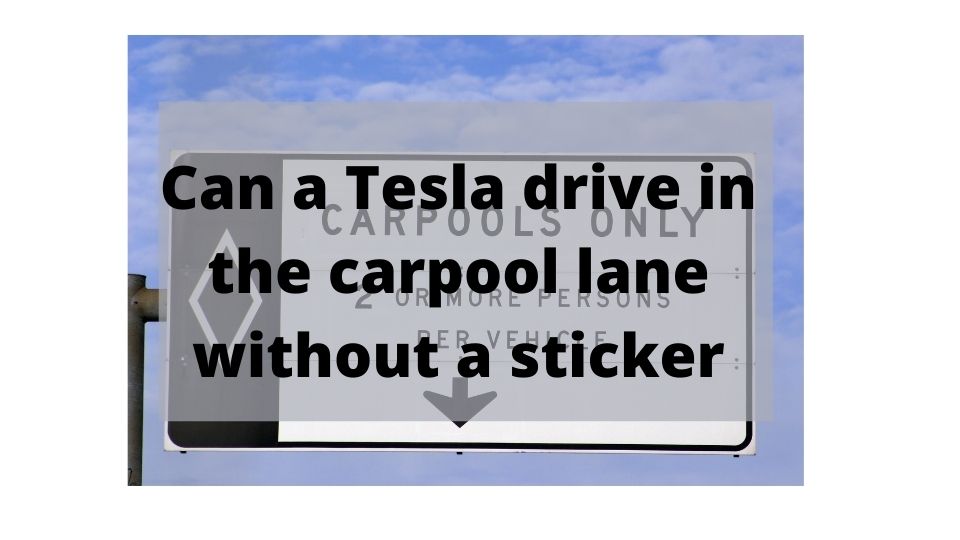 ¿Puede un Tesla conducir en el carril de viajes compartidos sin una calcomanía?
