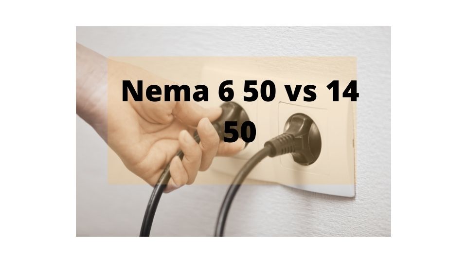 NEMA 6 50 vs 14 50 (¿Qué enchufe es superior?)